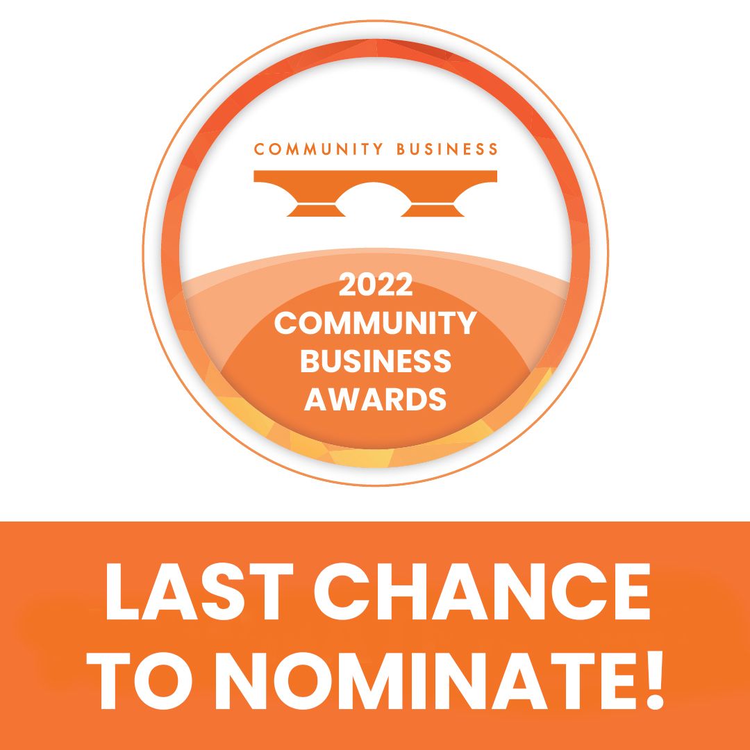 2022 Community Business Awards - Last Chance to Nominate!